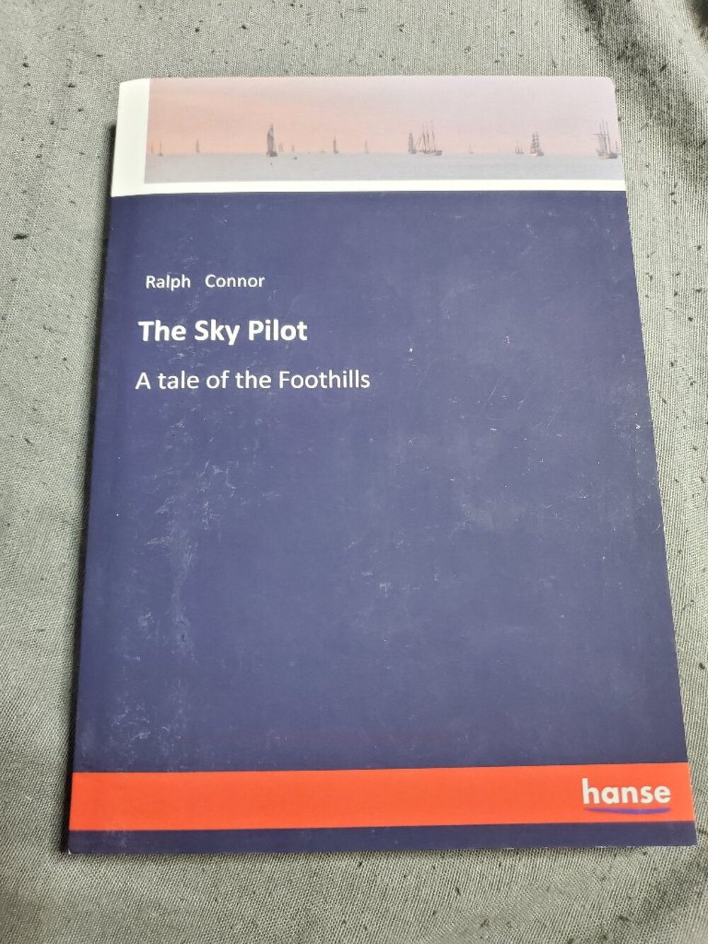 The Sky Pilot: A tale of the Foothills – paperback by Ralph Connor